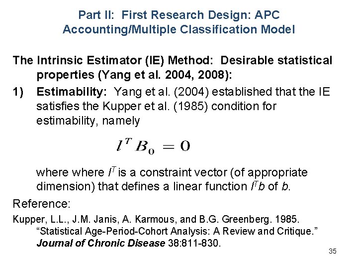 Part II: First Research Design: APC Accounting/Multiple Classification Model The Intrinsic Estimator (IE) Method: