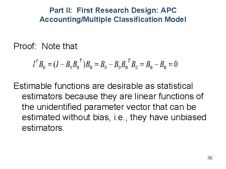 Part II: First Research Design: APC Accounting/Multiple Classification Model Proof: Note that Estimable functions