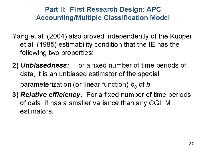 Part II: First Research Design: APC Accounting/Multiple Classification Model Yang et al. (2004) also