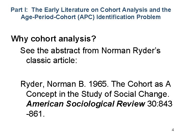 Part I: The Early Literature on Cohort Analysis and the Age-Period-Cohort (APC) Identification Problem