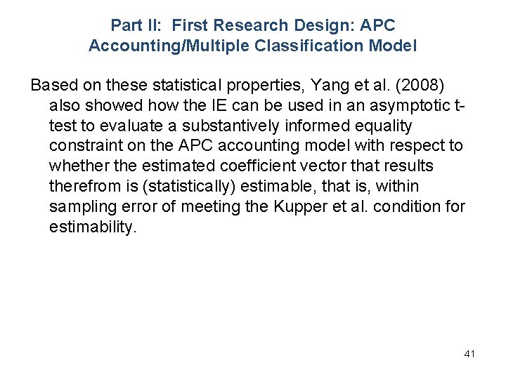 Part II: First Research Design: APC Accounting/Multiple Classification Model Based on these statistical properties,