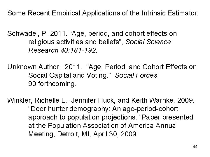 Some Recent Empirical Applications of the Intrinsic Estimator: Schwadel, P. 2011. “Age, period, and