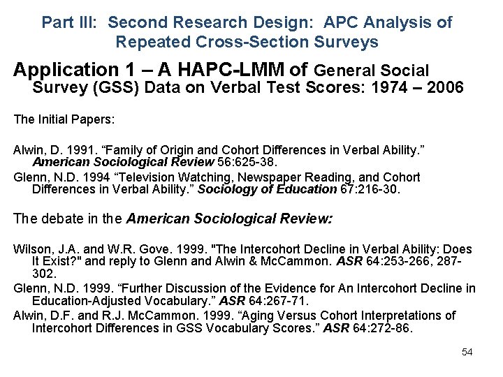 Part III: Second Research Design: APC Analysis of Repeated Cross-Section Surveys Application 1 –