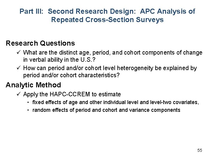 Part III: Second Research Design: APC Analysis of Repeated Cross-Section Surveys Research Questions ü