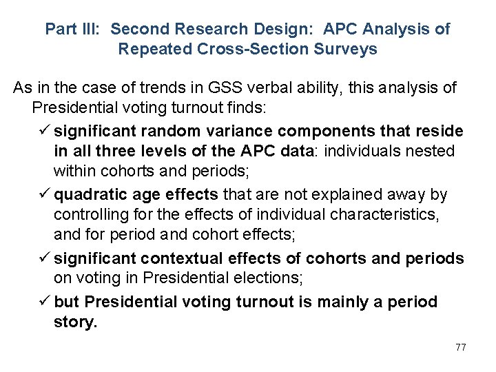 Part III: Second Research Design: APC Analysis of Repeated Cross-Section Surveys As in the