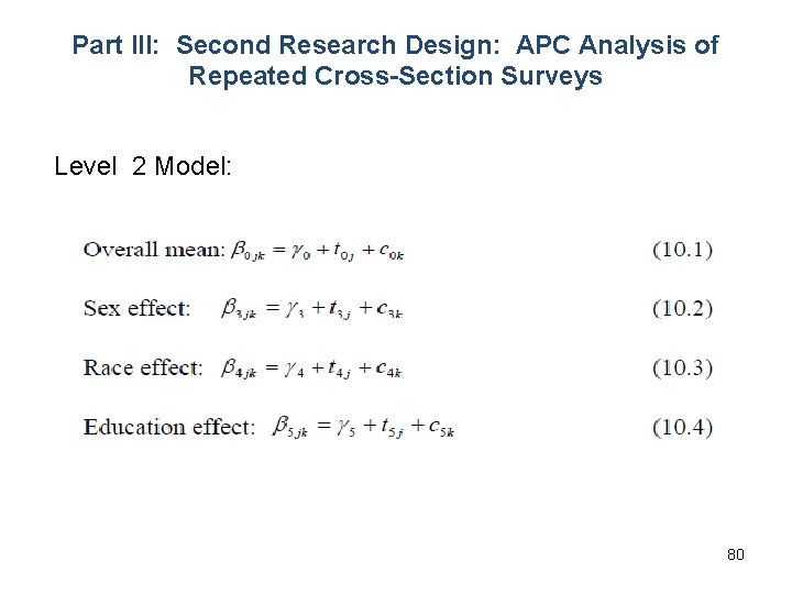 Part III: Second Research Design: APC Analysis of Repeated Cross-Section Surveys Level 2 Model:
