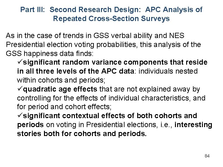 Part III: Second Research Design: APC Analysis of Repeated Cross-Section Surveys As in the