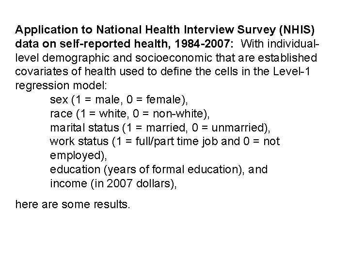 Application to National Health Interview Survey (NHIS) data on self-reported health, 1984 -2007: With