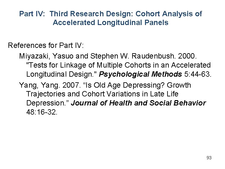 Part IV: Third Research Design: Cohort Analysis of Accelerated Longitudinal Panels References for Part