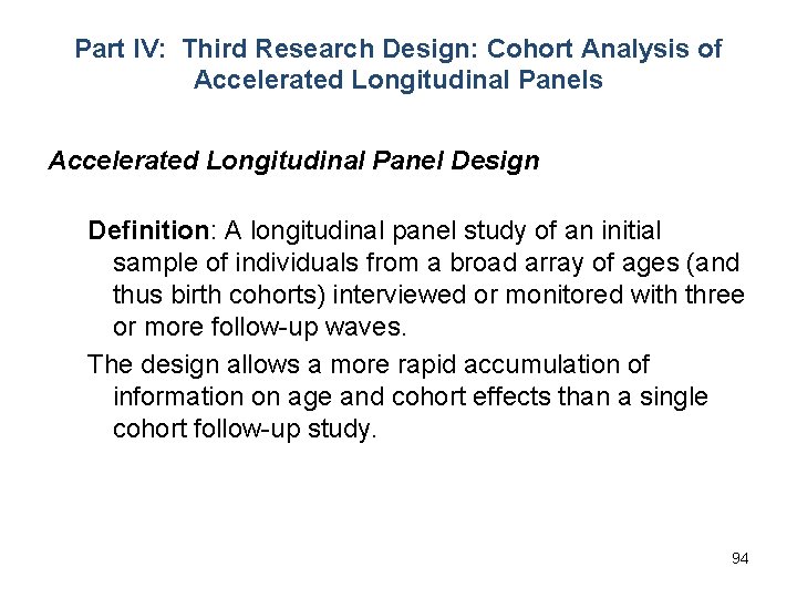 Part IV: Third Research Design: Cohort Analysis of Accelerated Longitudinal Panels Accelerated Longitudinal Panel