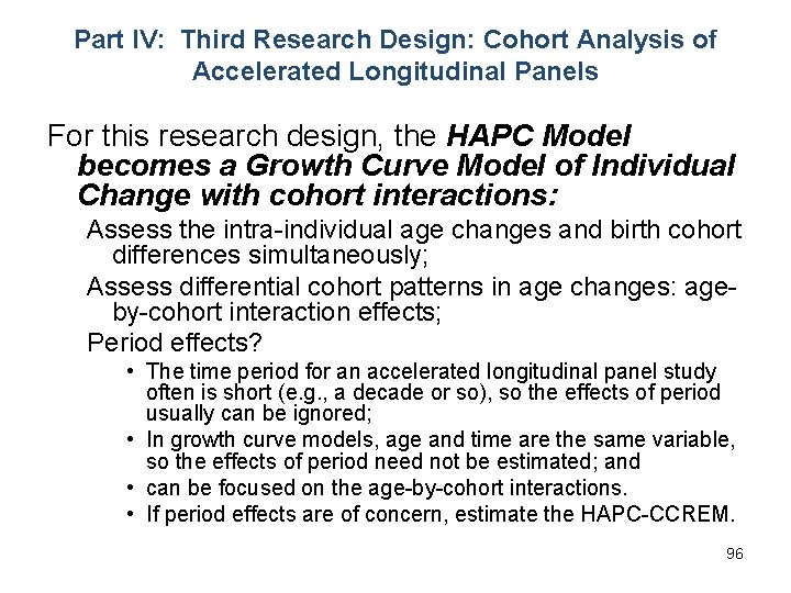 Part IV: Third Research Design: Cohort Analysis of Accelerated Longitudinal Panels For this research