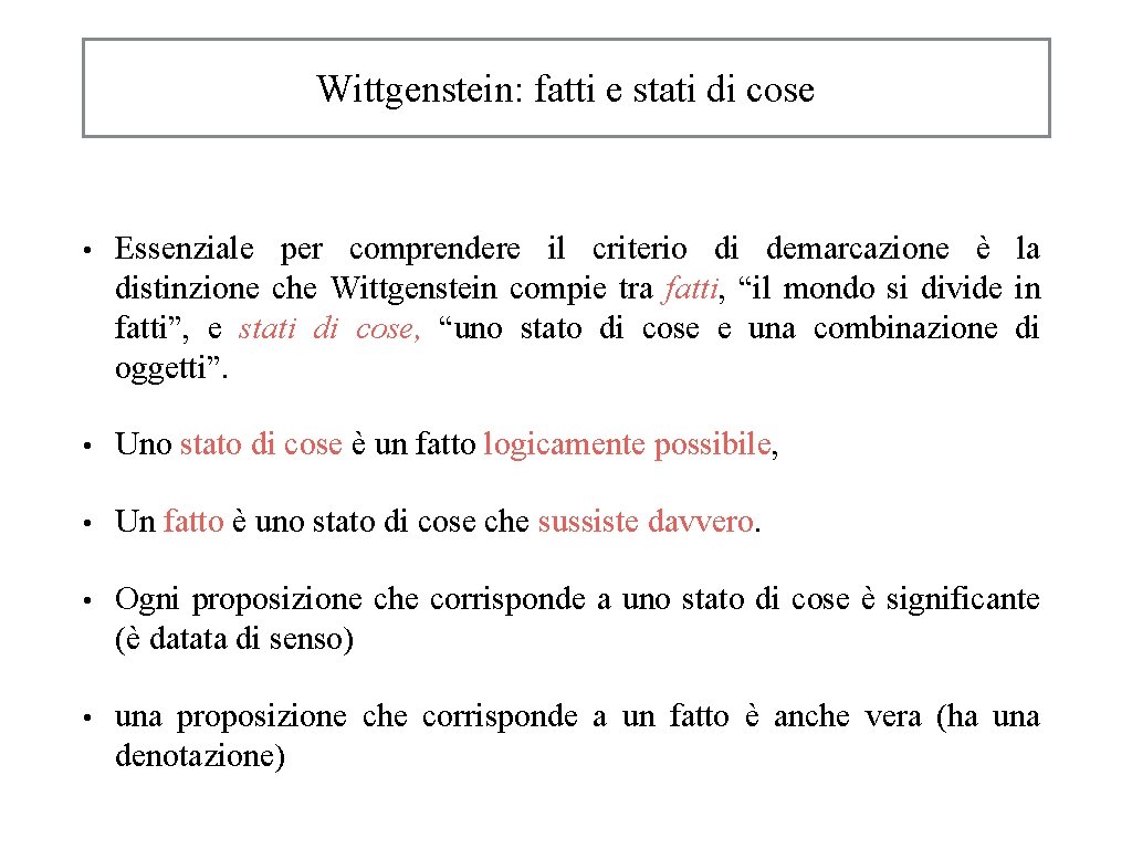 Wittgenstein: fatti e stati di cose • Essenziale per comprendere il criterio di demarcazione