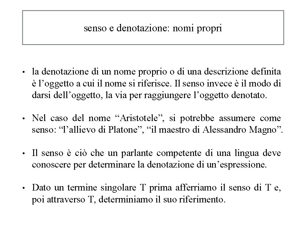 senso e denotazione: nomi propri • la denotazione di un nome proprio o di