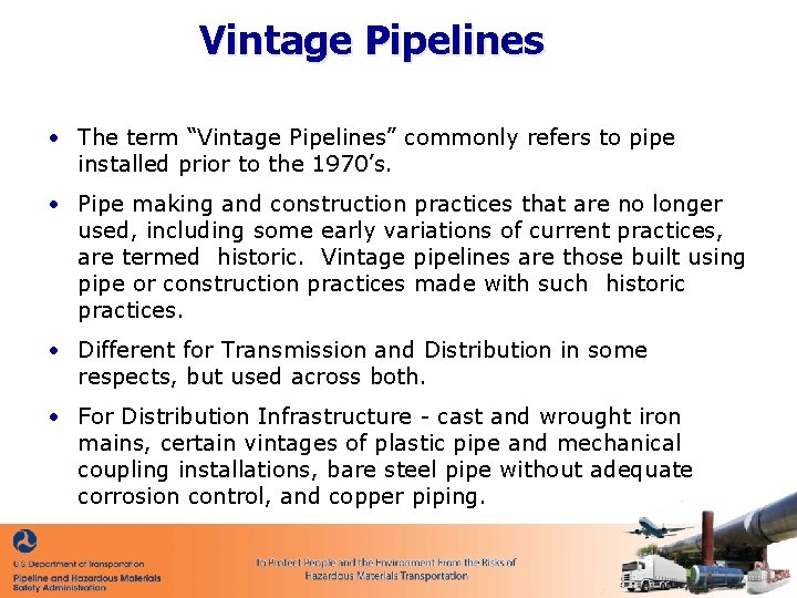 Vintage Pipelines • The term “Vintage Pipelines” commonly refers to pipe installed prior to