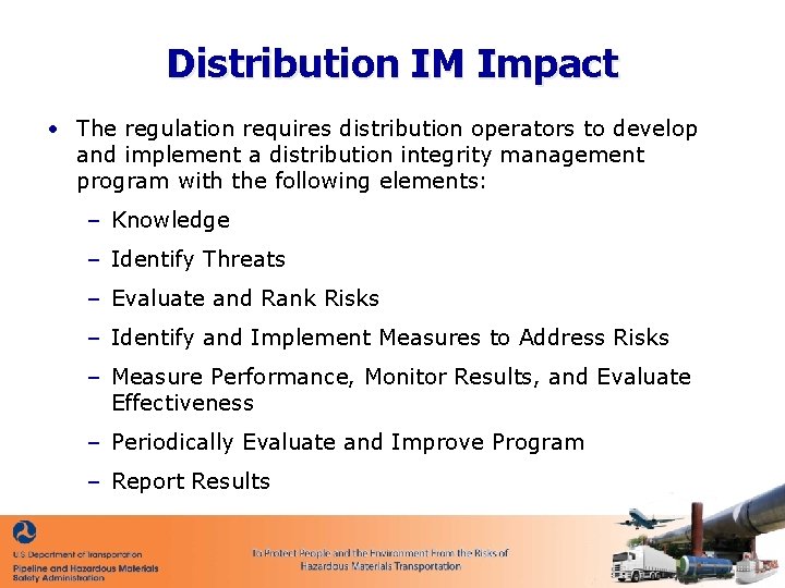 Distribution IM Impact • The regulation requires distribution operators to develop and implement a