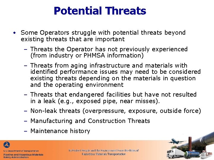 Potential Threats • Some Operators struggle with potential threats beyond existing threats that are