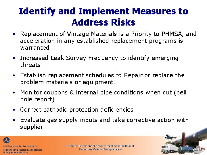 Identify and Implement Measures to Address Risks • Replacement of Vintage Materials is a