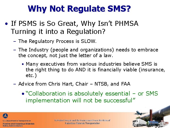 Why Not Regulate SMS? • If PSMS is So Great, Why Isn’t PHMSA Turning