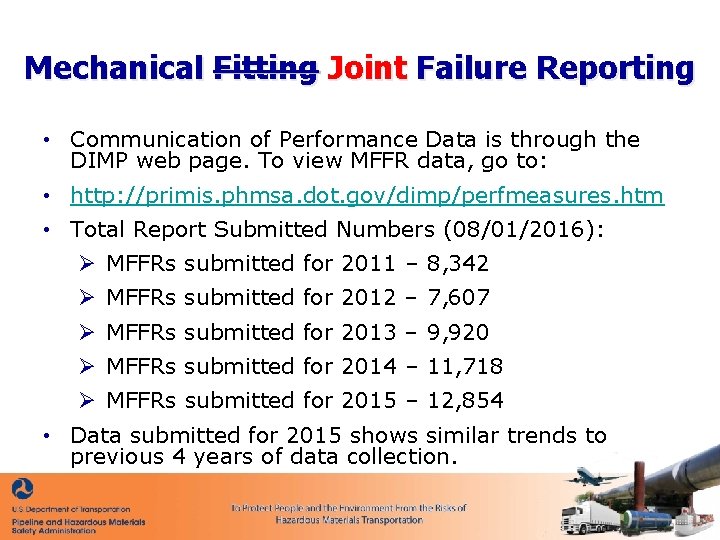 Mechanical Fitting Joint Failure Reporting • Communication of Performance Data is through the DIMP