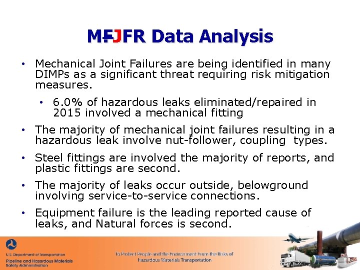 MFJFR Data Analysis • Mechanical Joint Failures are being identified in many DIMPs as