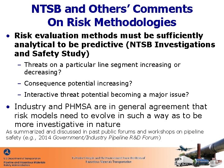 NTSB and Others’ Comments On Risk Methodologies • Risk evaluation methods must be sufficiently