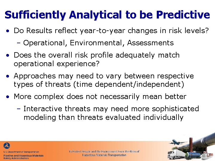 Sufficiently Analytical to be Predictive • Do Results reflect year-to-year changes in risk levels?
