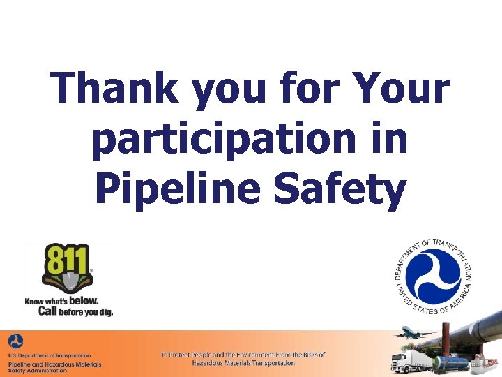 Thank you for Your participation in Pipeline Safety 