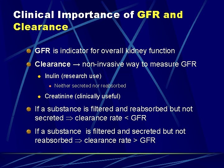 Clinical Importance of GFR and Clearance GFR is indicator for overall kidney function Clearance