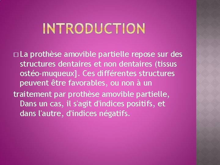 � La prothèse amovible partielle repose sur des structures dentaires et non dentaires (tissus