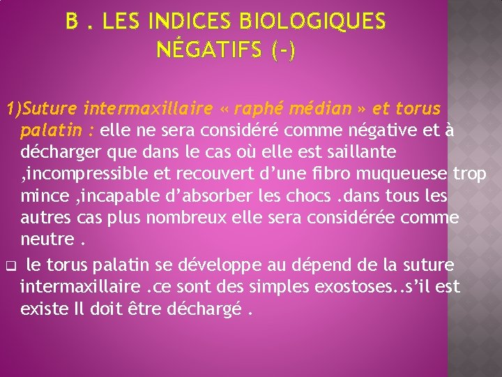 B. LES INDICES BIOLOGIQUES NÉGATIFS (-) 1)Suture intermaxillaire « raphé médian » et torus