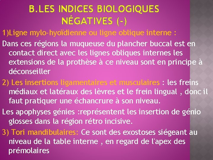 B. LES INDICES BIOLOGIQUES NÉGATIVES (-) 1)Ligne mylo-hyoïdienne ou ligne oblique interne : Dans