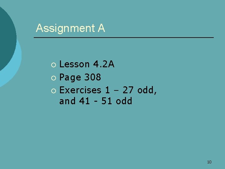 Assignment A Lesson 4. 2 A ¡ Page 308 ¡ Exercises 1 – 27