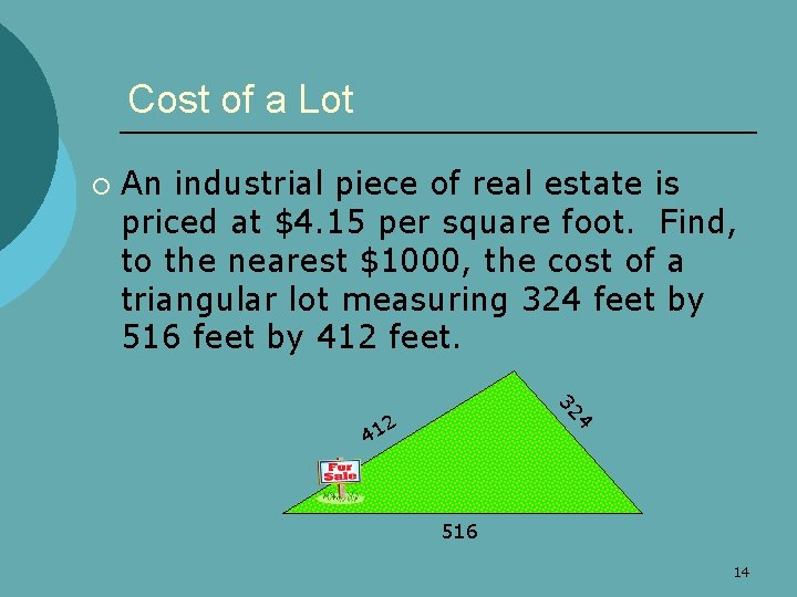 Cost of a Lot ¡ An industrial piece of real estate is priced at