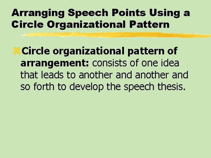 Arranging Speech Points Using a Circle Organizational Pattern z. Circle organizational pattern of arrangement: