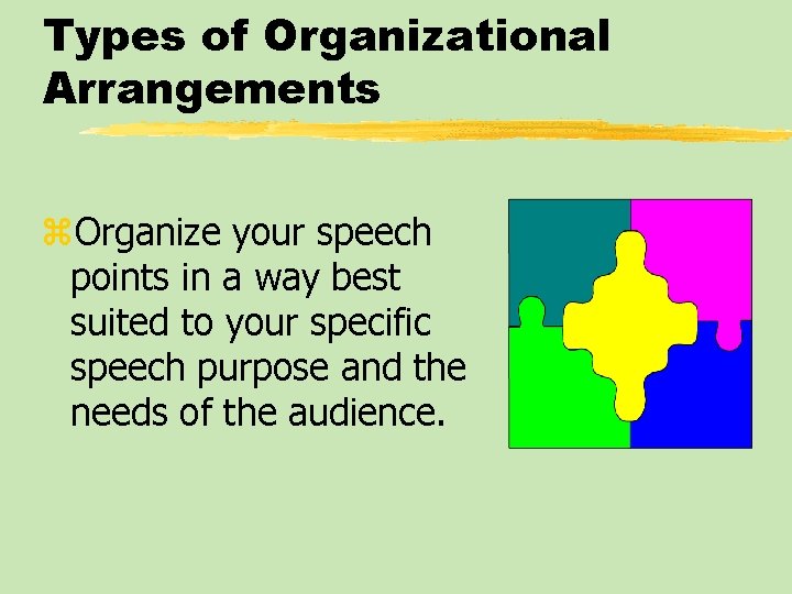 Types of Organizational Arrangements z. Organize your speech points in a way best suited