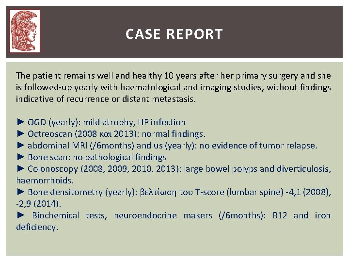 CASE REPORT The patient remains well and healthy 10 years after her primary surgery CASE REPORT The patient remains well and healthy 10 years after her primary surgery