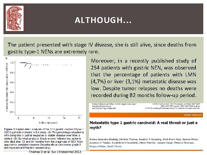 ALTHOUGH. . . The patient presented with stage IV disease, she is still alive, ALTHOUGH. . . The patient presented with stage IV disease, she is still alive,