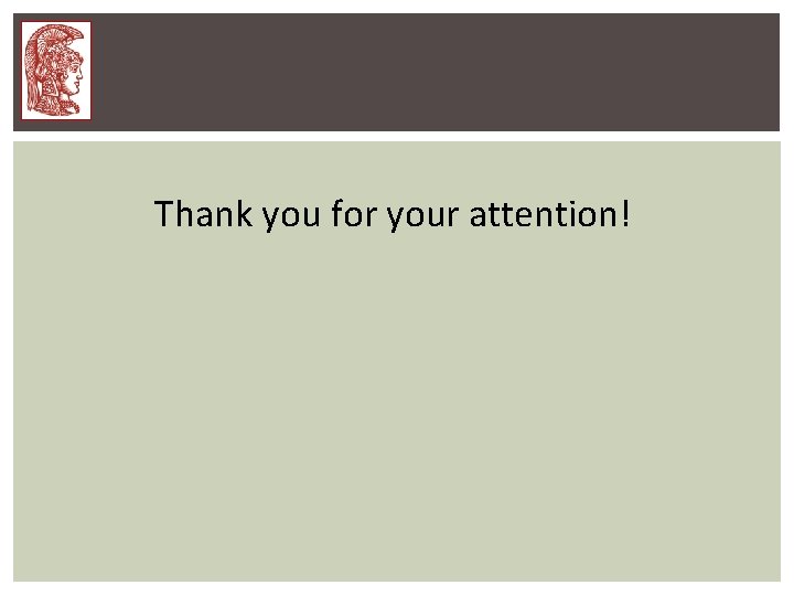 Thank you for your attention! Thank you for your attention!