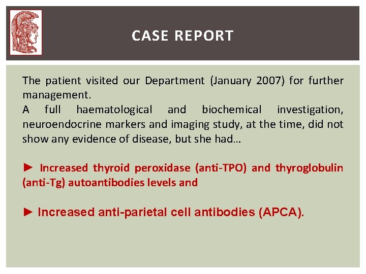 CASE REPORT The patient visited our Department (January 2007) for further management. A full CASE REPORT The patient visited our Department (January 2007) for further management. A full