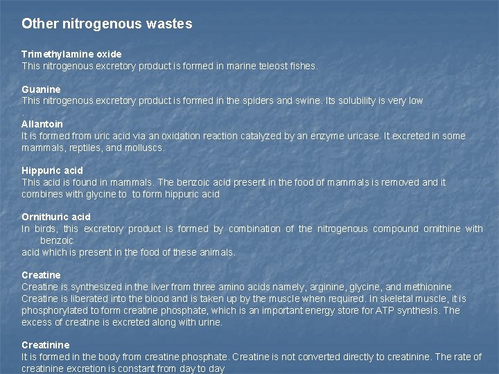 Other nitrogenous wastes Trimethylamine oxide This nitrogenous excretory product is formed in marine teleost