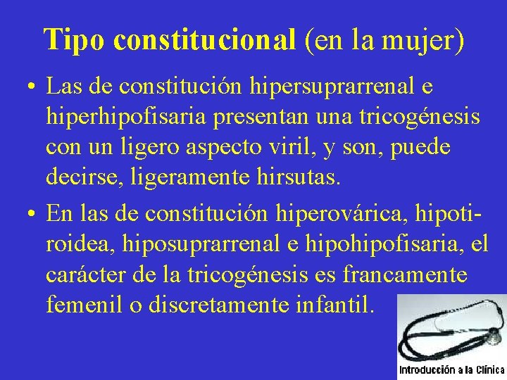 Tipo constitucional (en la mujer) • Las de constitución hipersuprarrenal e hiperhipofisaria presentan una