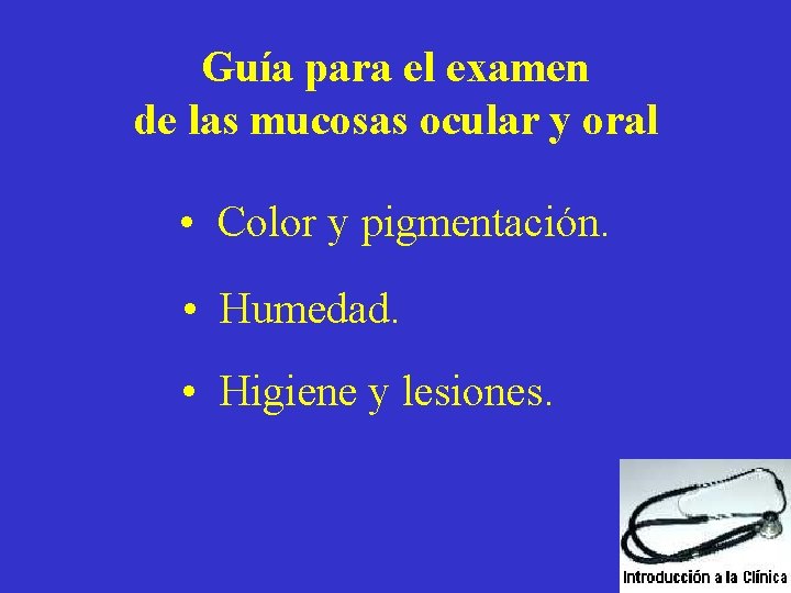 Guía para el examen de las mucosas ocular y oral • Color y pigmentación.