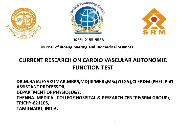 ISSN: 2155 -9538 Journal of Bioengineering and Biomedical Sciences CURRENT RESEARCH ON CARDIO VASCULAR