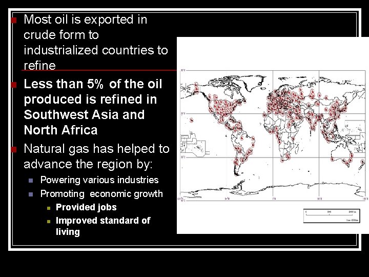 n n n Most oil is exported in crude form to industrialized countries to