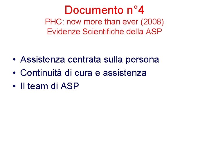 Documento n° 4 PHC: now more than ever (2008) Evidenze Scientifiche della ASP •