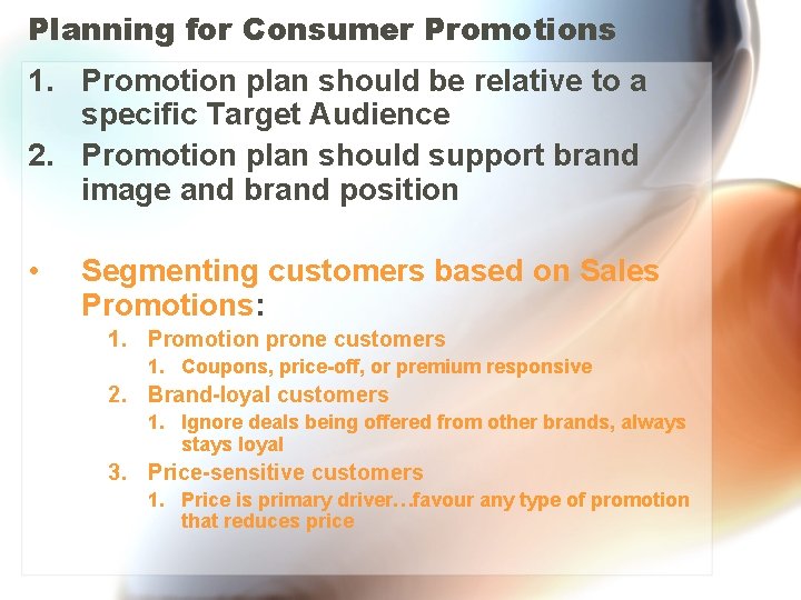 Planning for Consumer Promotions 1. Promotion plan should be relative to a specific Target