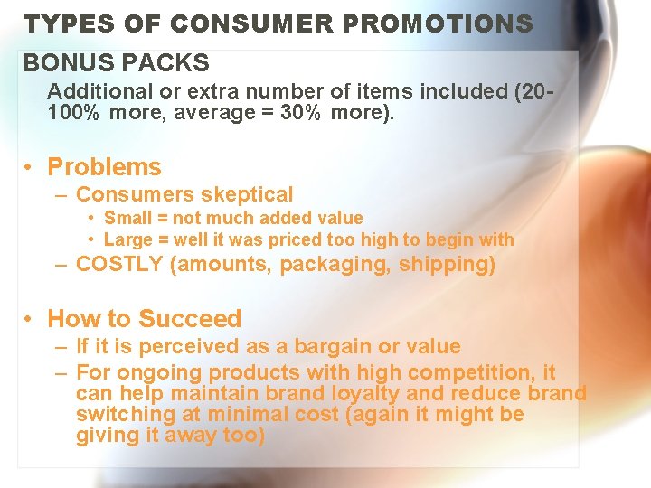 TYPES OF CONSUMER PROMOTIONS BONUS PACKS Additional or extra number of items included (20100%