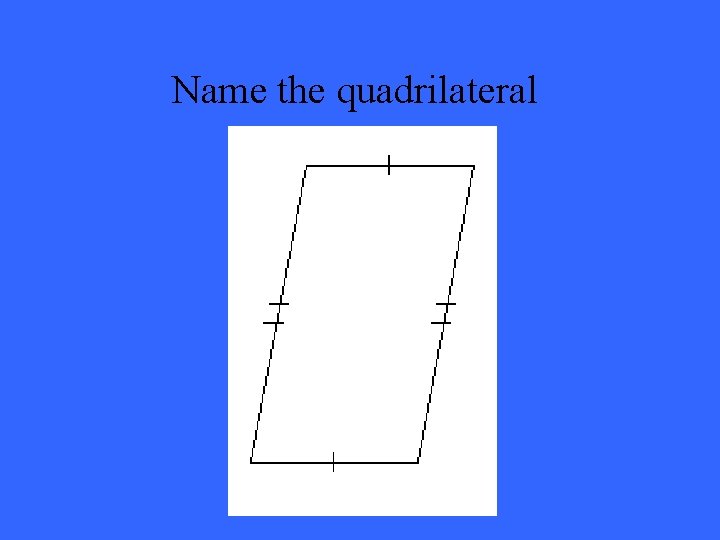 Name the quadrilateral 