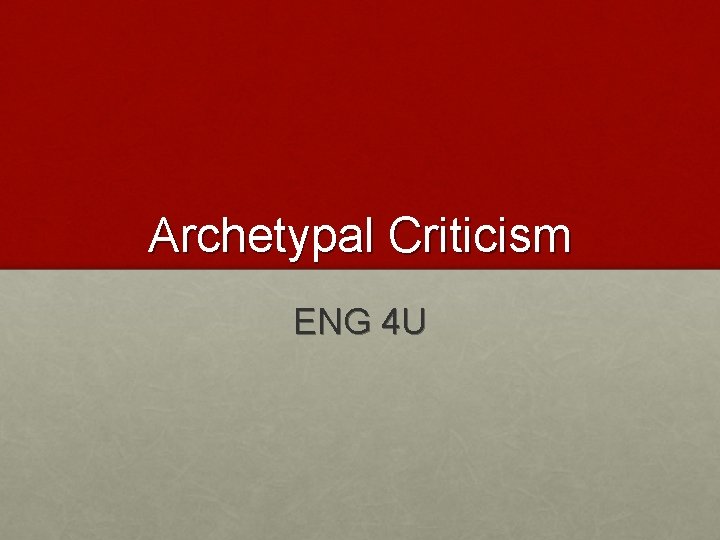 Archetypal Criticism ENG 4 U 