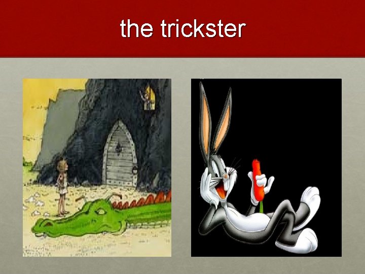 the trickster 